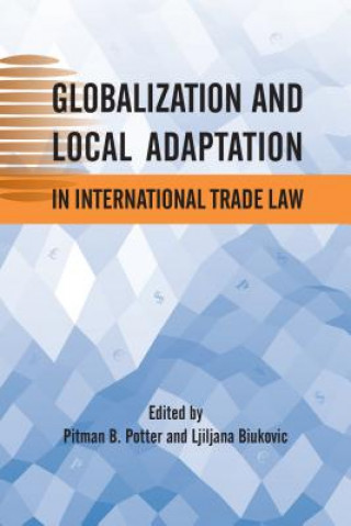 Książka Globalization and Local Adaptation in International Trade Law 