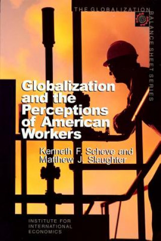 Könyv Globalization and the Perceptions of American Workers Matthew J. Slaughter