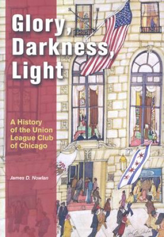 Libro Glory, Darkness, Light James D. Nowlan