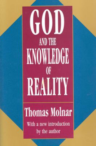 Kniha God and the Knowledge of Reality Thomas Molnar