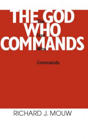 Könyv God Who Commands Richard J. Mouw