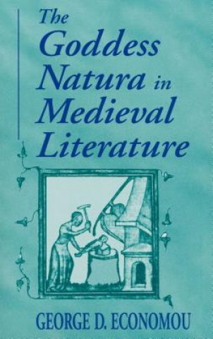 Kniha Goddess Natura in Medieval Literature George D. Economou