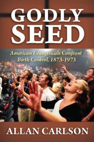 Livre Godly Seed Allan C. Carlson