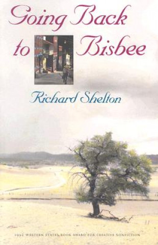 Könyv Going Back To Bisbee Richard Shelton