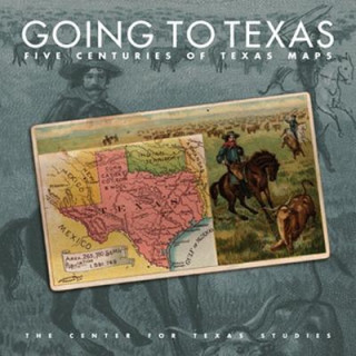 Könyv Going to Texas Center for Texan Studies at TCU