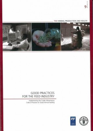 Kniha Good Practices for the Feed Industry Food and Agriculture Organization of the United Nations