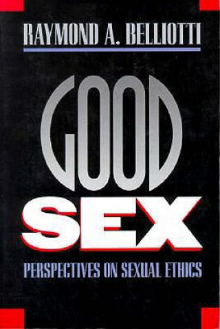 Könyv Good Sex Raymond A. Belliotti