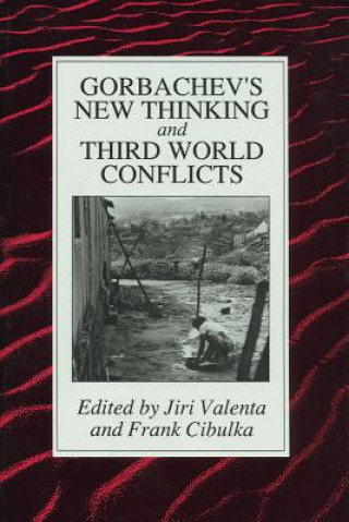 Książka Gorbachev's New Thinking and Third World Conflict Frank Cibulka