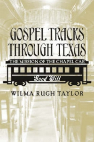 Kniha Gospel Tracks Through Texas Wilma Rugh Taylor