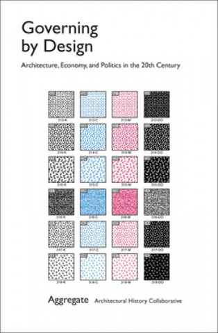 Książka Governing by Design Aggregate Architectural History Collaborative