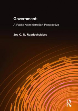 Könyv Government: A Public Administration Perspective Jos C. N. Raadschelders