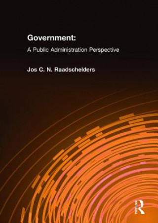 Książka Government: A Public Administration Perspective Jos C. N. Raadschelders