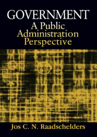 Knjiga Government: A Public Administration Perspective Jos C. N. Raadschelders