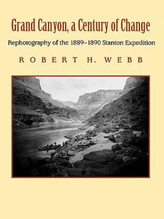 Book Grand Canyon, a Century of Change Robert H. Webb