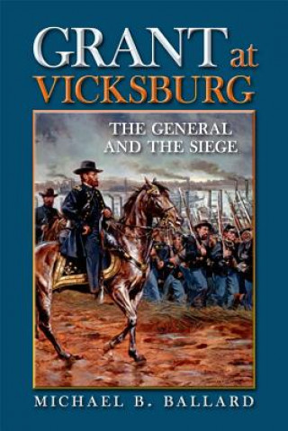 Buch Grant at Vicksburg Michael B. Ballard