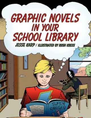 Könyv Graphic Novels in Your School Library Jesse Karp