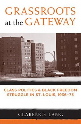 Kniha Grassroots at the Gateway Clarence Lang
