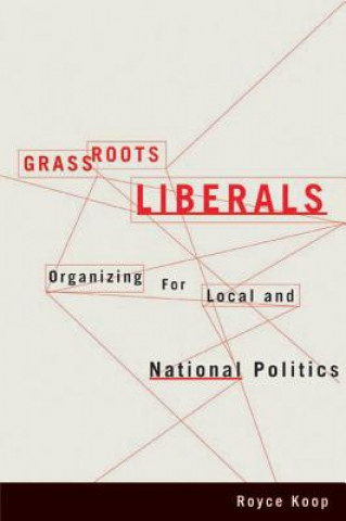 Книга Grassroots Liberals Royce Koop