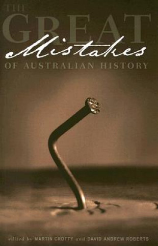 Könyv Great Mistakes of Australian History 