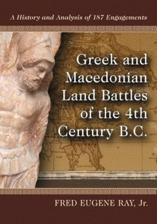 Carte Greek and Macedonian Land Battles of the 4th Century B.C. McFarland & Co