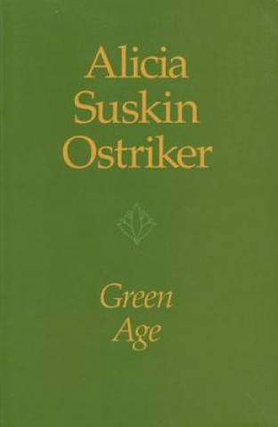 Kniha Green Age Alicia Ostriker