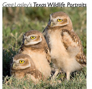 Książka Greg Lasley's Texas Wildlife Portraits 