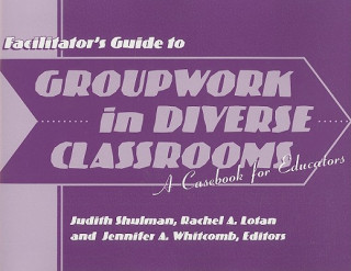 Livre Groupwork in Diverse Classrooms  Facilitator's Guide 