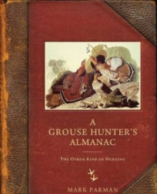 Kniha Grouse Hunter's Almanac Mark Parman