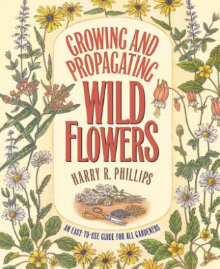 Kniha Growing and Propagating Wild Flowers Ken Moore