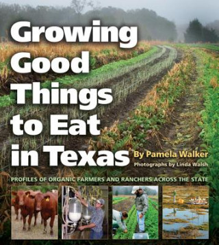 Книга Growing Good Things to Eat in Texas Pamela Walker