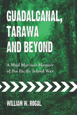 Βιβλίο Guadalcanal, Tarawa and Beyond William W. Rogal