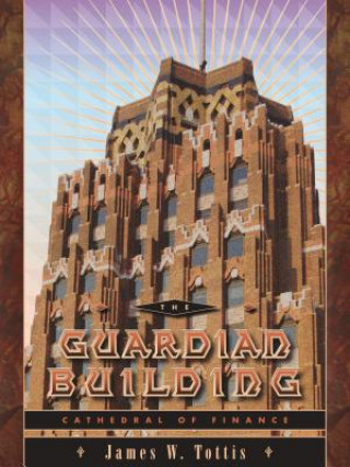 Kniha Guardian Building James W. Tottis