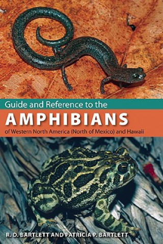 Könyv Guide and Reference to the Amphibians of Western North America (North of Mexico) and Hawaii Patricia P. Bartlett