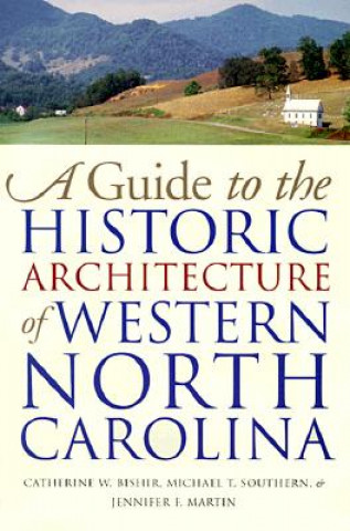 Kniha Guide to the Historic Architecture of Western North Carolina Martin