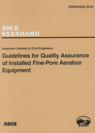 Könyv Guidelines for Quality Assurance of Installed Fine-pore Aeration Equipment, EWRI/ASCE 35-01 