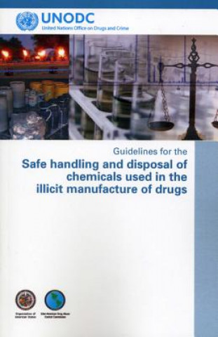 Книга Guidelines for the Safe Handling and Disposal of Chemicals Used in the Illicit Manufacture of Drugs United Nations