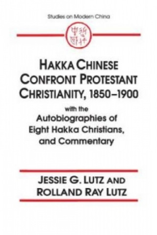 Książka Hakka Chinese Confront Protestant Christianity, 1850-1900 Rolland Ray Lutz