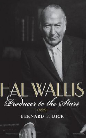 Carte Hal Wallis Bernard F. Dick