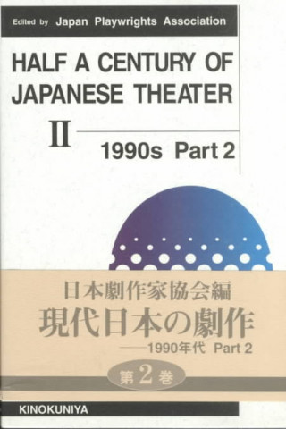 Livre Half a Century of Japanese Theater v. 2; 1990s Japan Playwrights Association