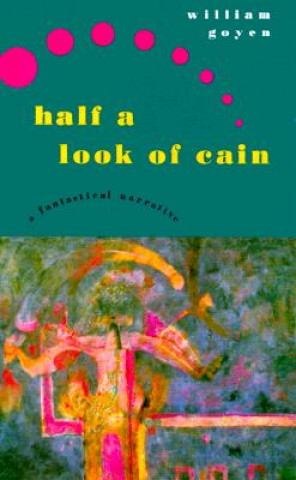 Kniha Half a Look of Cain William Goyen