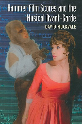 Book Hammer Film Scores and the Musical Avant-garde David Huckvale