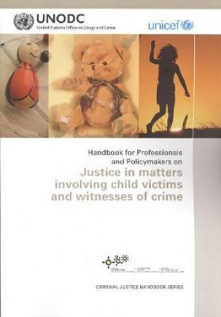 Książka Handbook for Professionals and Policymakers on Justice in Matters Involving Child Victims and Witnesses of Crime United Nations