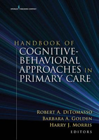 Книга Handbook of Cognitive Behavioral Approaches in Primary Care Robert A. Ditomasso