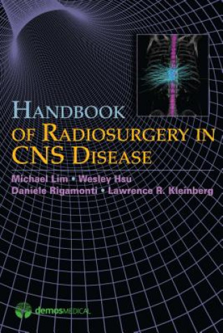 Kniha Handbook of Radiosurgery in CNS Disease Michael J. Lim