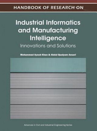 Książka Handbook of Research on Industrial Informatics and Manufacturing Intelligence Abdul Quaiyum Ansari