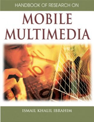 Książka Handbook of Research on Mobile Multimedia Ismail Khalil Ibrahim