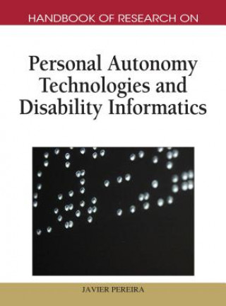 Carte Handbook of Research on Personal Autonomy Technologies and Disability Informatics Javier Pereira