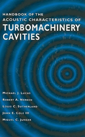 Könyv Handbook of the Acoustic Characteristics of Turbomachinery Cavities M. Junger