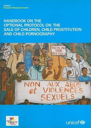 Könyv Handbook on the Optional Protocol on the Sale of Children, Child Prostitution and Child Pornography United Nations Children's Fund (UNICEF)