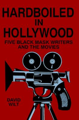 Book Hardboiled in Hollywood David E. Wilt